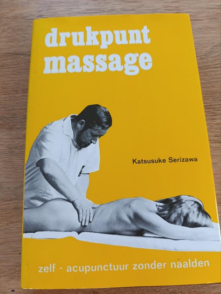 Prof. Dr. Katsusuke Serizawa
DRUKPUNT-MASSAGE
Acupunctuur, Ophalen of Verzenden
