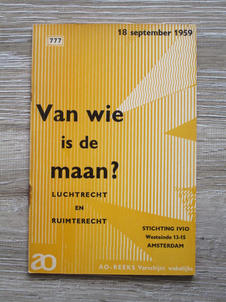 AO 777 Van wie is de maan? Luchtrecht en ruimterecht, Ophalen of Verzenden, Gelezen, Europa