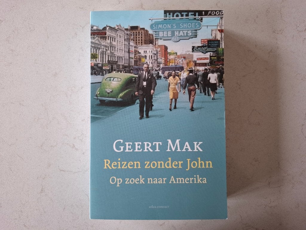 Geert Mak - Reizen zonder John: Op zoek naar Amerika, Zo goed als nieuw, Nederland, Geert Mak, Ophalen of Verzenden