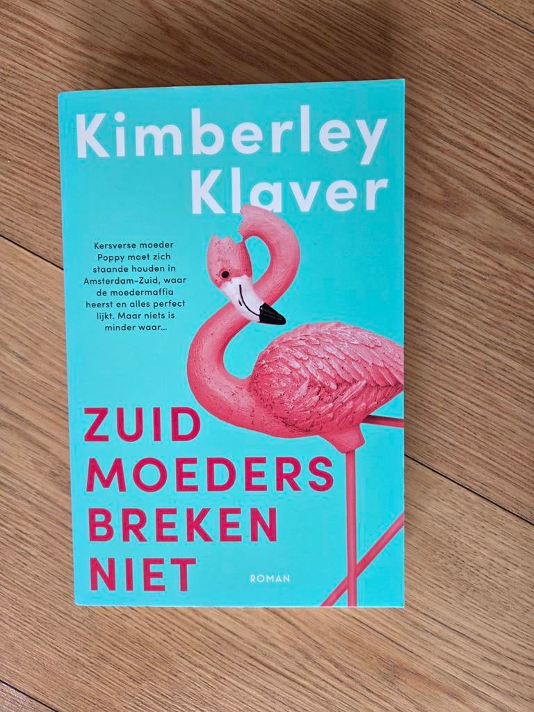 Kimberley Klaver - Zuid-moeders breken niet, Ophalen of Verzenden, Zo goed als nieuw, Kimberley Klaver