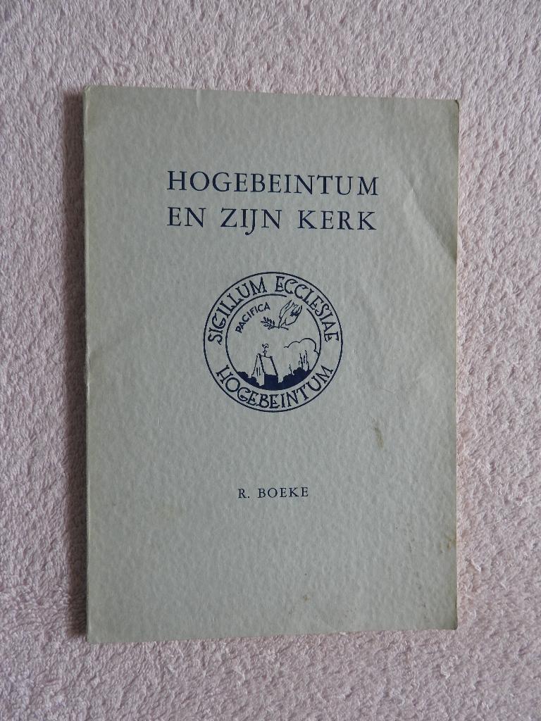 Hogebeintum en zijn kerk - R. Boeke, Ophalen of Verzenden, Zo goed als nieuw