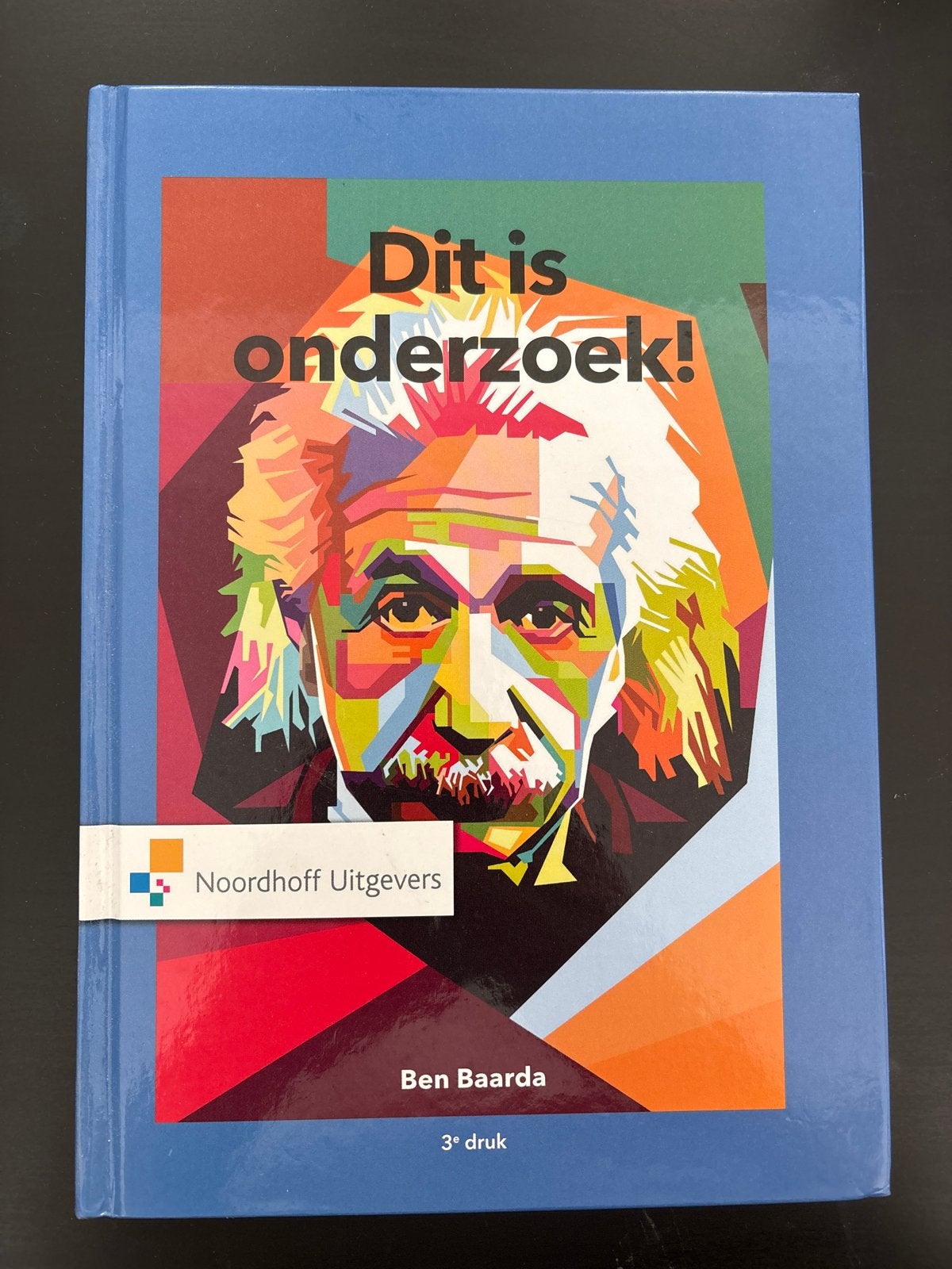 Dit is onderzoek! 3e druk - Ben Baarda (Noordhoff), Boeken, Ophalen of Verzenden, Gamma, Zo goed als nieuw, HBO