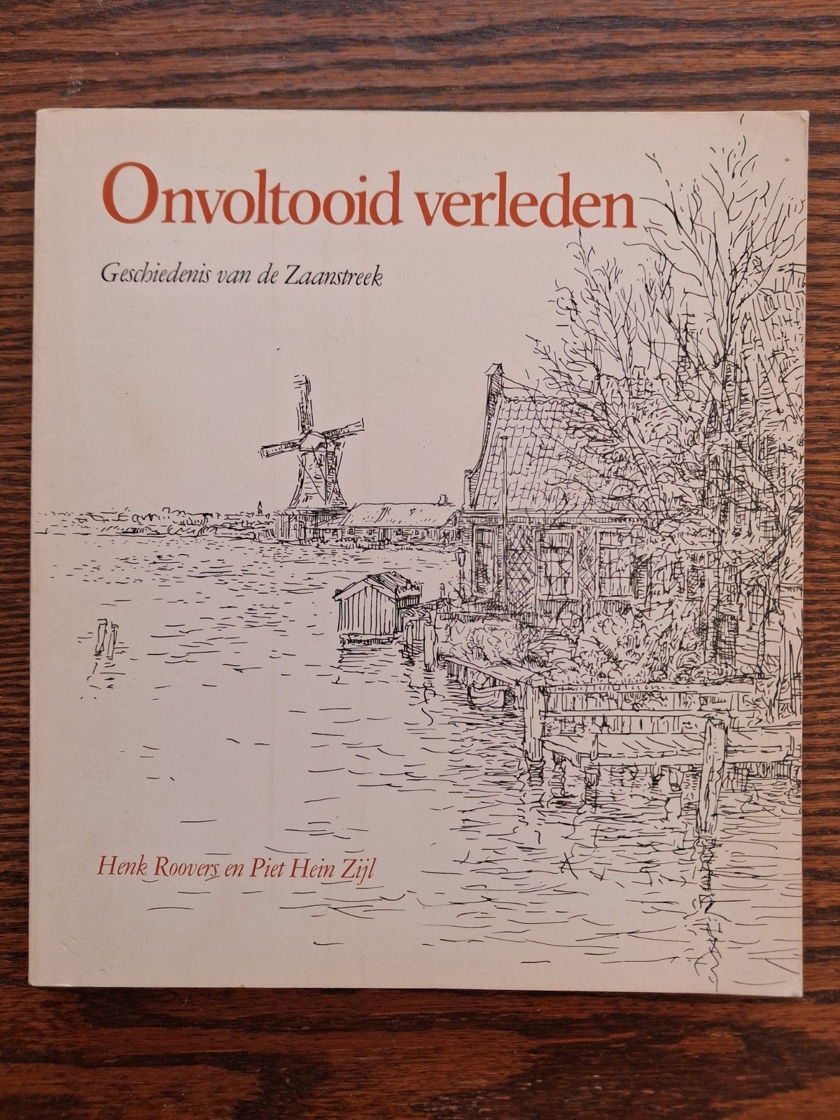Onvoltooid Verleden: Geschiedenis van de Zaanstreek, Ophalen, 20e eeuw of later, Zo goed als nieuw, Henk Roovers en Piet Heim Zijl