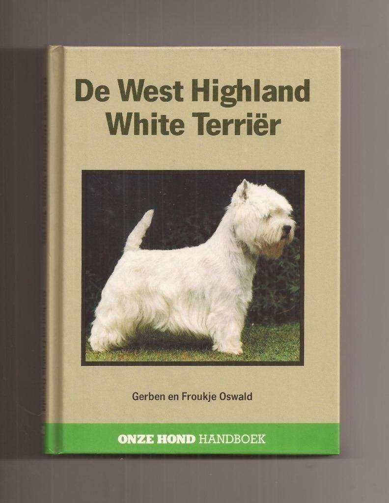 De West Highland White Terriër - Gerben en Froukje Oswald, Ophalen of Verzenden, Nieuw, Honden