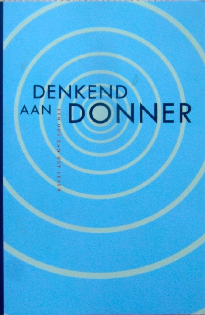 Denkend aan Donner. Een ode aan het lezen., Ophalen of Verzenden, Zo goed als nieuw, Overige onderwerpen