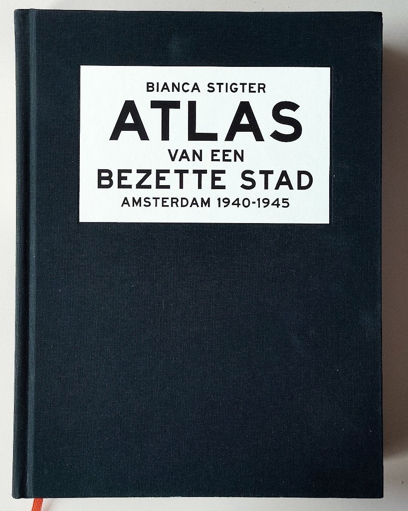 Atlas van een bezette stad – Amsterdam 1940-1945, 20e eeuw of later, Ophalen of Verzenden, Zo goed als nieuw, Bianca Stigter