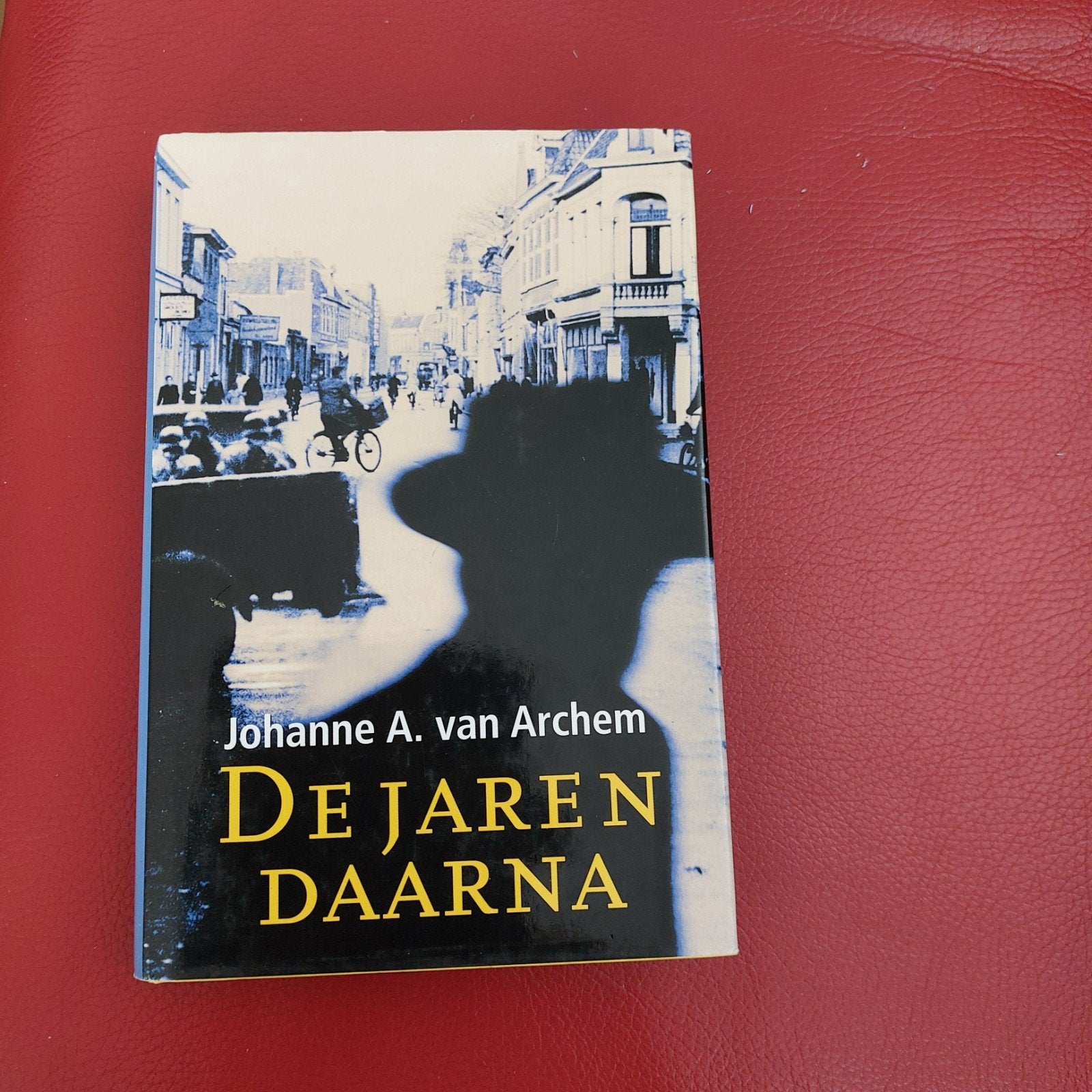 De Jaren Daarna - Johanne A. van Archem, Ophalen of Verzenden, Gelezen, Johanne A. van Archem, Nederland