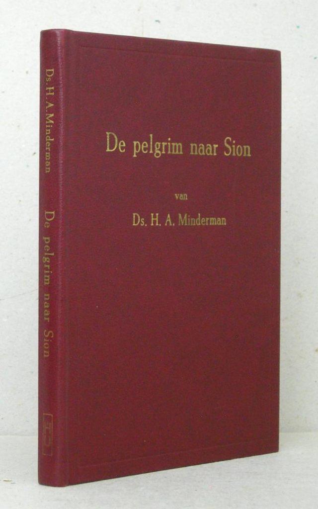 Ds. H.A. Minderman: De pelgrim naar Sion., Boeken, Godsdienst en Theologie, Gelezen, Christendom | Protestants, Ophalen of Verzenden