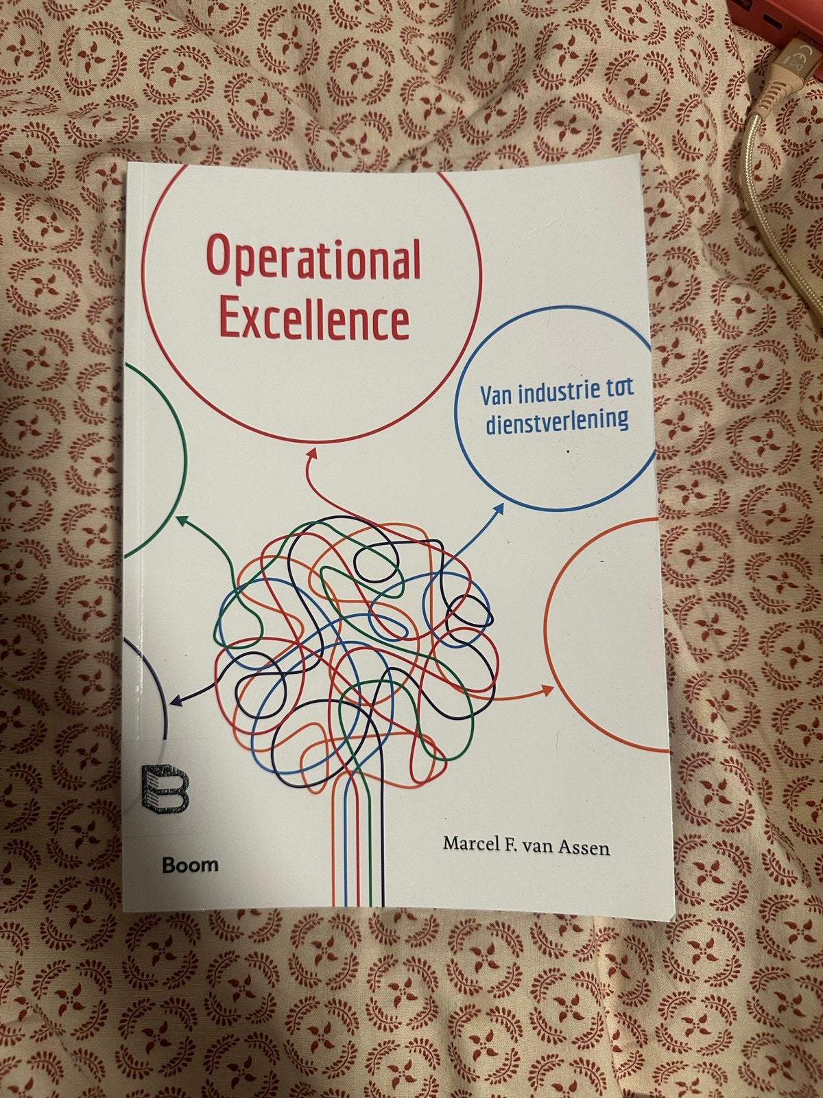 Operational Excellence: Van industrie tot dienstverlening, Boeken, Ophalen of Verzenden, Zo goed als nieuw, Management