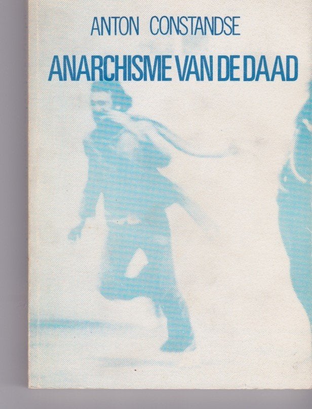 Anton Constandse - Anarchisme van de daad, Gelezen, Overige gebieden, Ophalen of Verzenden, Anton Constandse