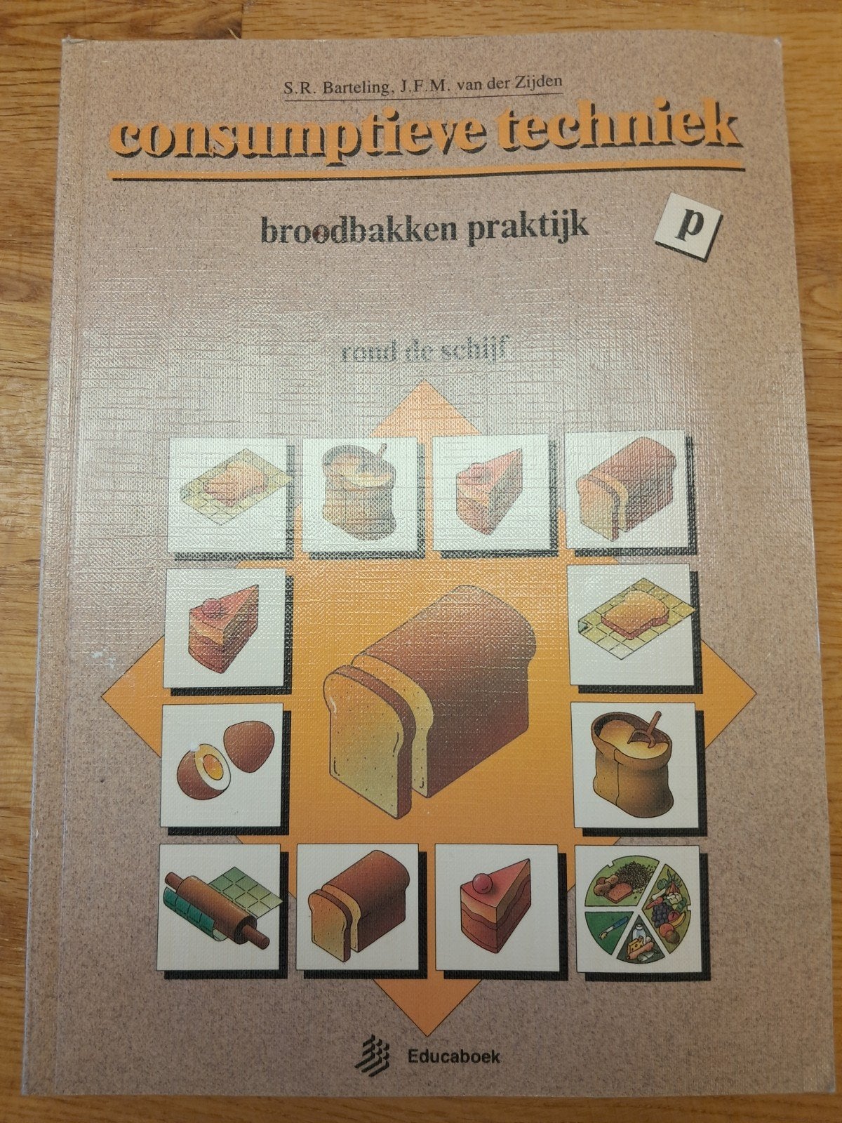 Consumptieve Techniek: Broodbakken Praktijk, Gelezen, S.R. Barteling, J.F.M. van der Zijden, Overige typen, Ophalen of Verzenden