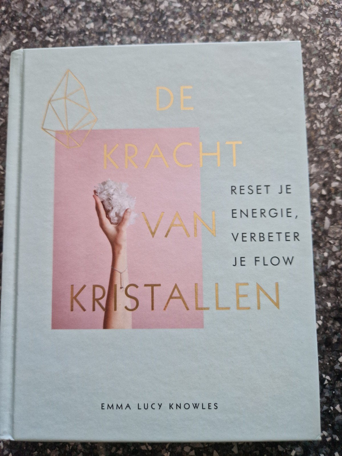 De Kracht van Kristallen, Reset je energie, verbeter je flow, Achtergrond en Informatie, Spiritualiteit algemeen, Ophalen of Verzenden