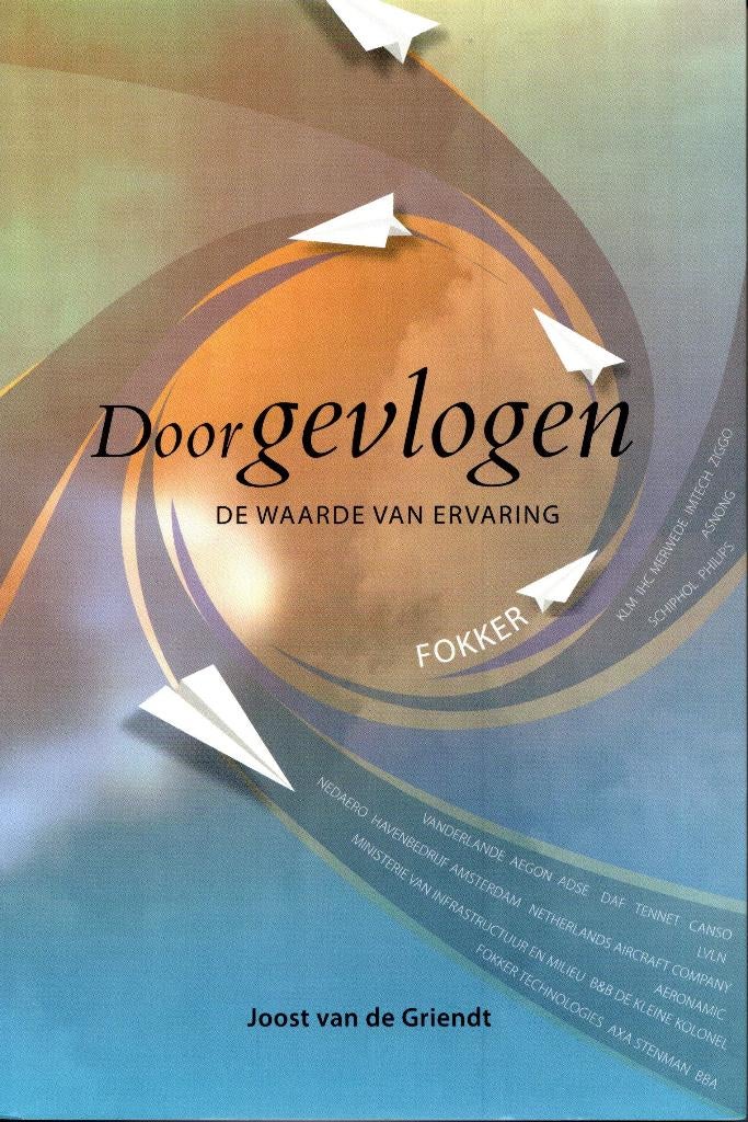 De geschiedenis waarin de ervaring van Fokker doorvliegt, 20e eeuw of later, Verzenden, Zo goed als nieuw, Joost van de Griendt