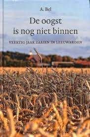 De oogst is nog niet binnen A.Bel Geen ISBN, Ophalen of Verzenden, Zo goed als nieuw, A.Bel, Christendom | Protestants