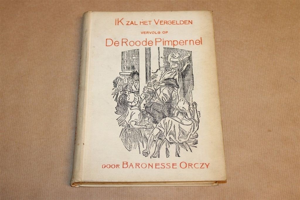 Ik Zal het Vergelden — Orczy, Pimpernel Serie 4, ca 1920, Boeken, Ophalen of Verzenden, Gelezen