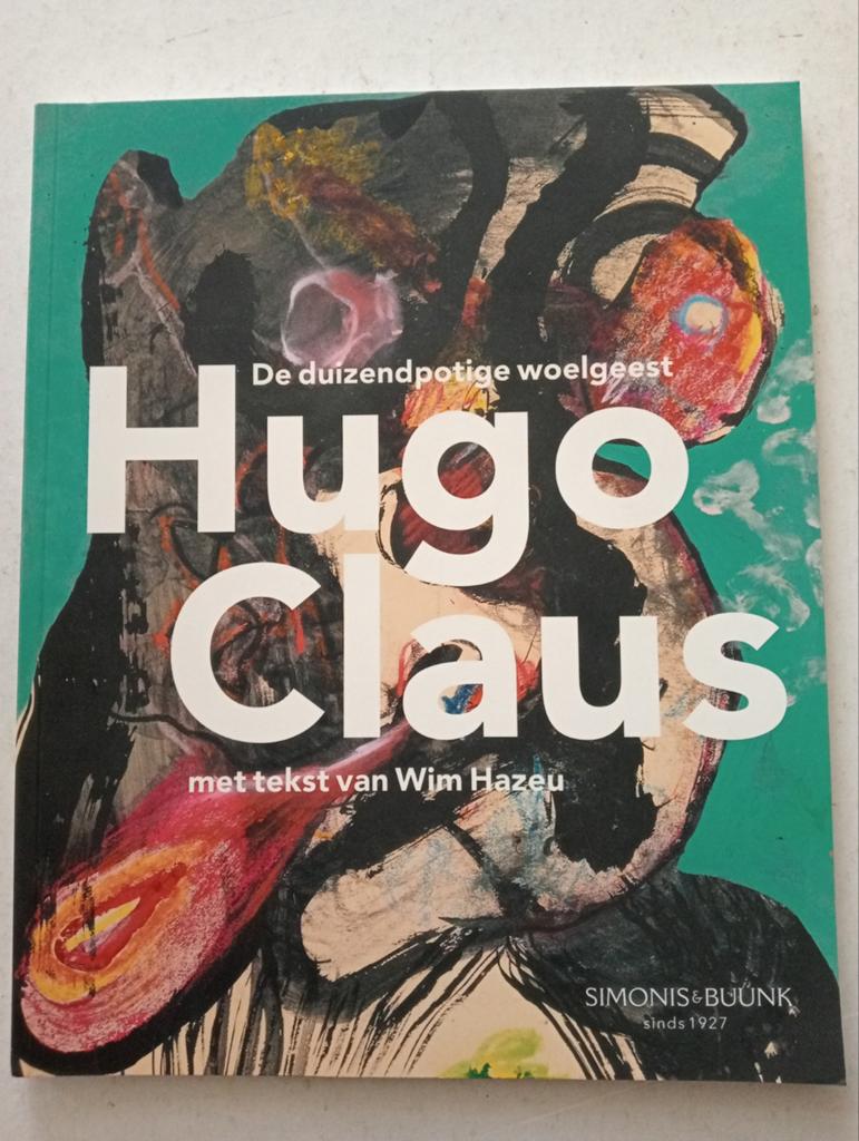 Hugo Claus: De duizendpotige woelgeest - Wim Hazeu, Ophalen of Verzenden, Zo goed als nieuw, Wim Hazeu