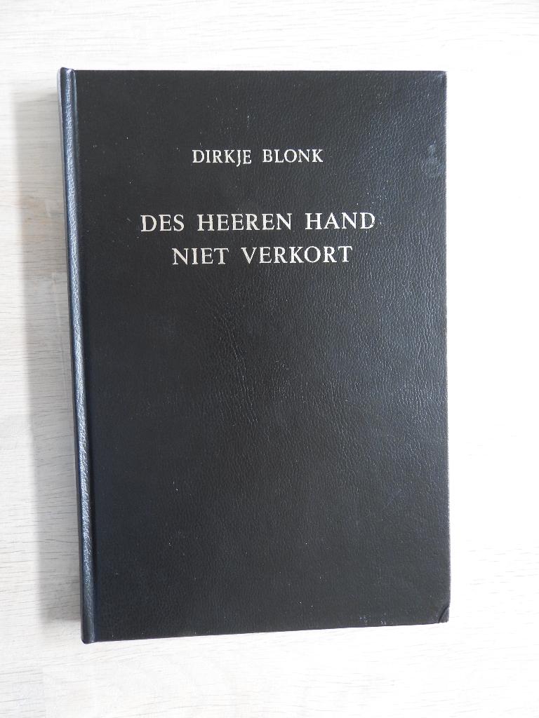 Dirkje Blonk - Des Heeren hand niet verkort, Ophalen of Verzenden, Zo goed als nieuw