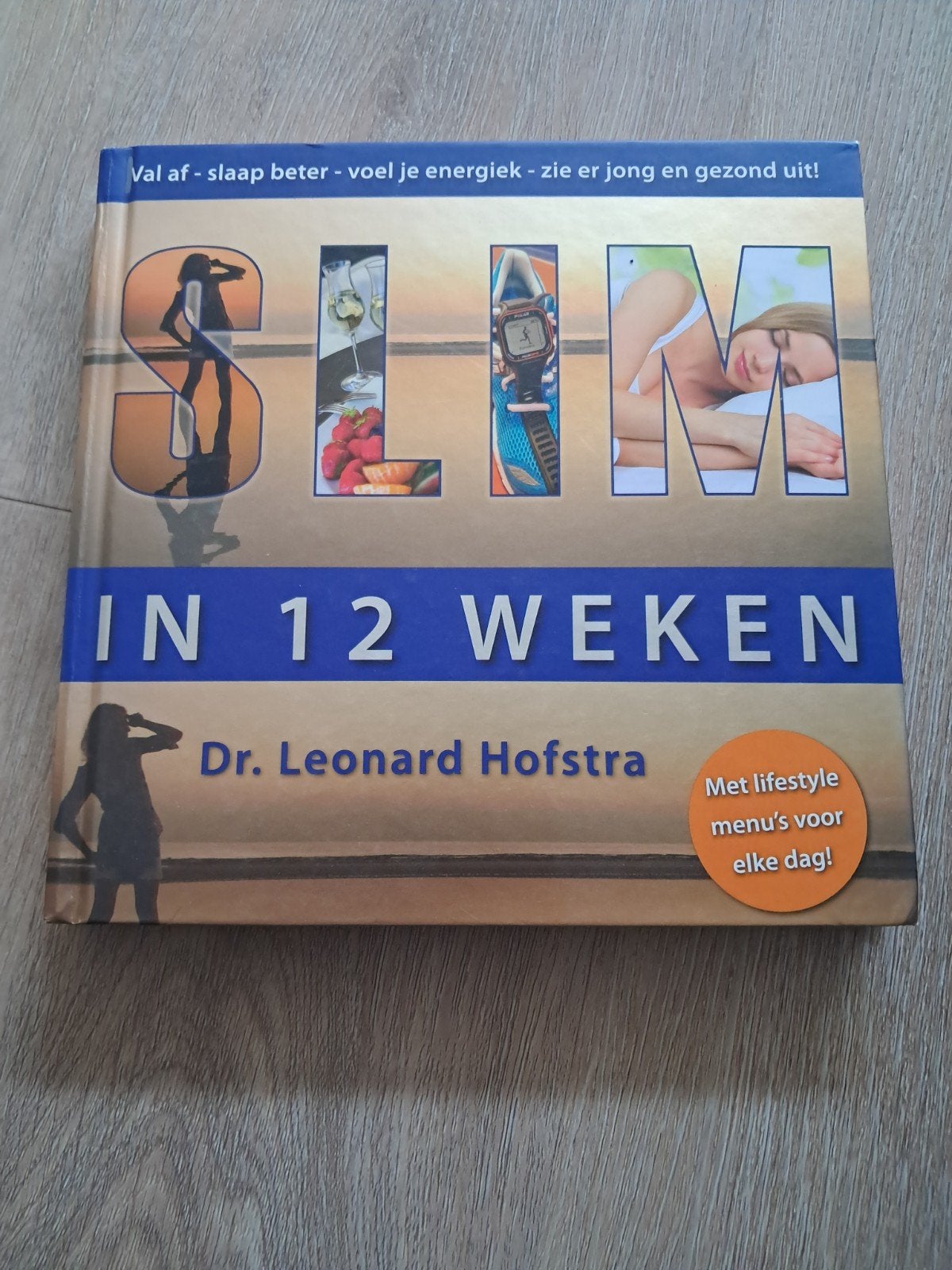Leonard Hofstra - Slim in 12 weken, Boeken, Ophalen of Verzenden, Zo goed als nieuw, Leonard Hofstra