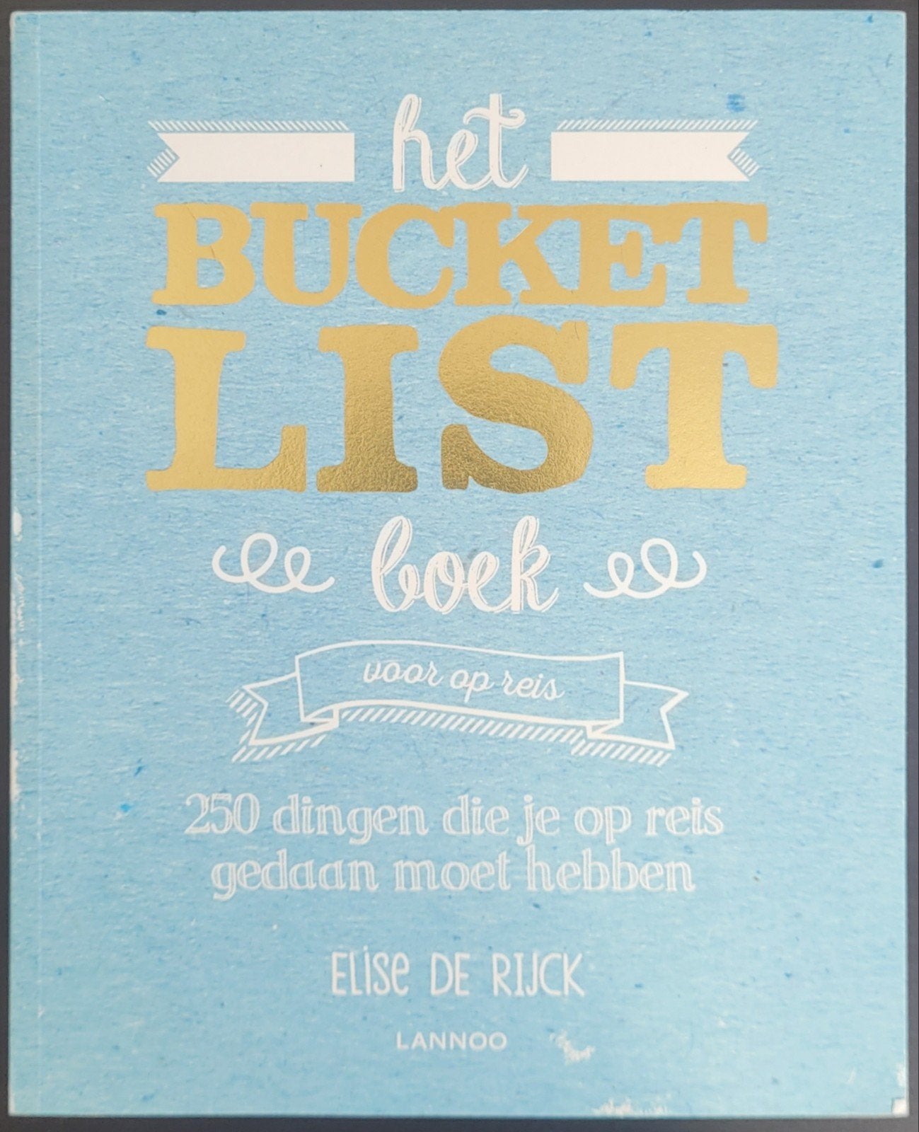 Elise De Rijck - Het Bucketlist boek voor op reis, Gelezen, Elise De Rijck, Ophalen of Verzenden, Mode algemeen