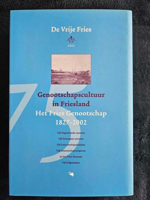 Het Fries genootschap 1827-2002 De Vrije Fries, Ophalen of Verzenden, 20e eeuw of later, Zo goed als nieuw