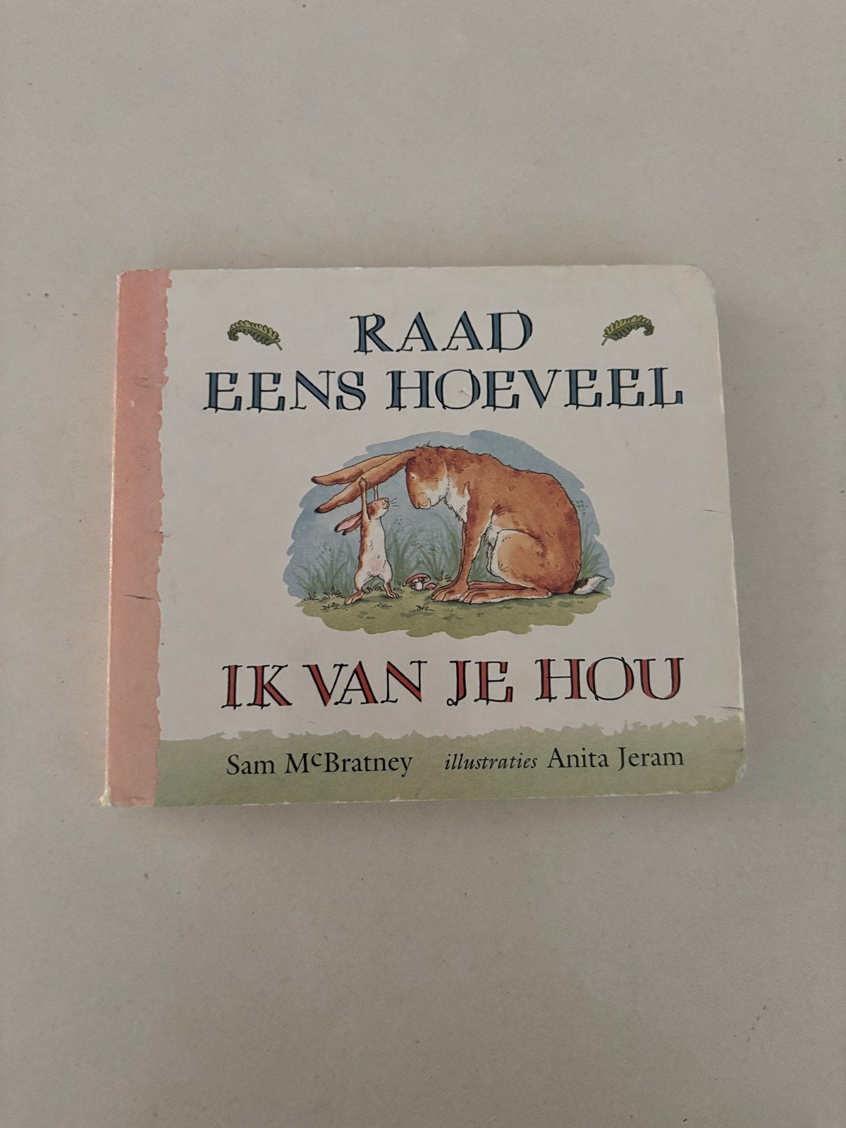 Raad eens hoeveel ik van je hou - Sam McBratney, Ophalen of Verzenden, Gelezen, 0 tot 6 maanden