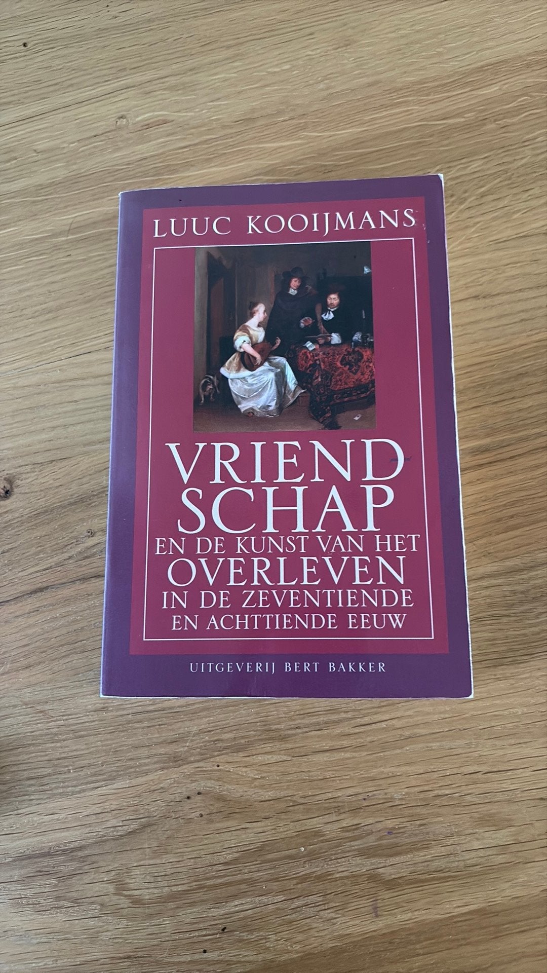 Luuc Kooijmans - Vriendschap, Luuc Kooijmans, Ophalen of Verzenden, Zo goed als nieuw, 17e en 18e eeuw