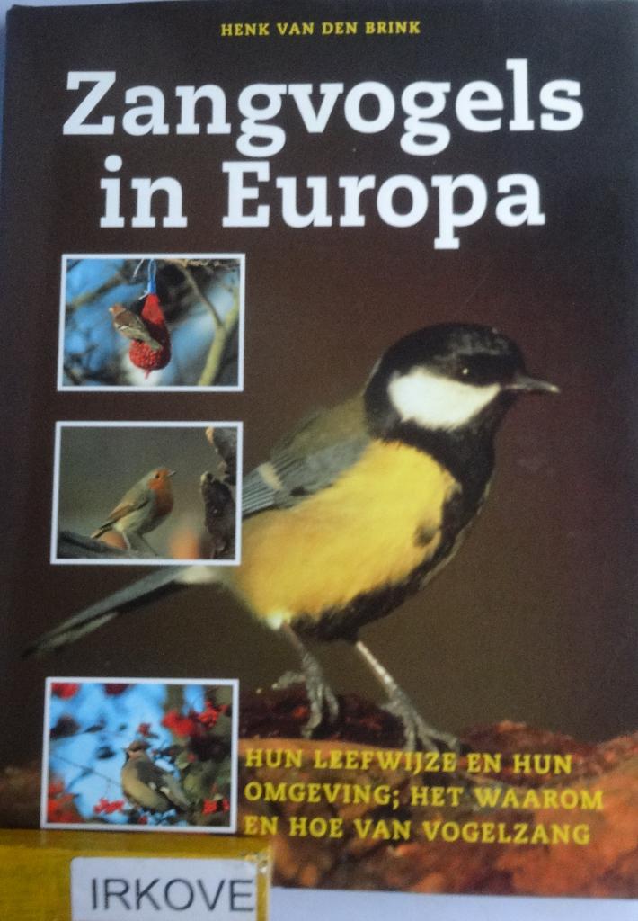 ZANGVOGELS IN EUROPA * Henk van den Brink *, Boeken, Natuur, Zo goed als nieuw, Vogels, Verzenden
