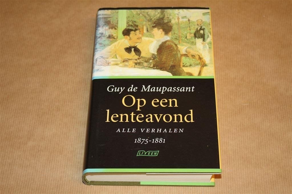 Op een lenteavond. Alle verhalen 1875-1881. Maupassant., Ophalen of Verzenden, Gelezen