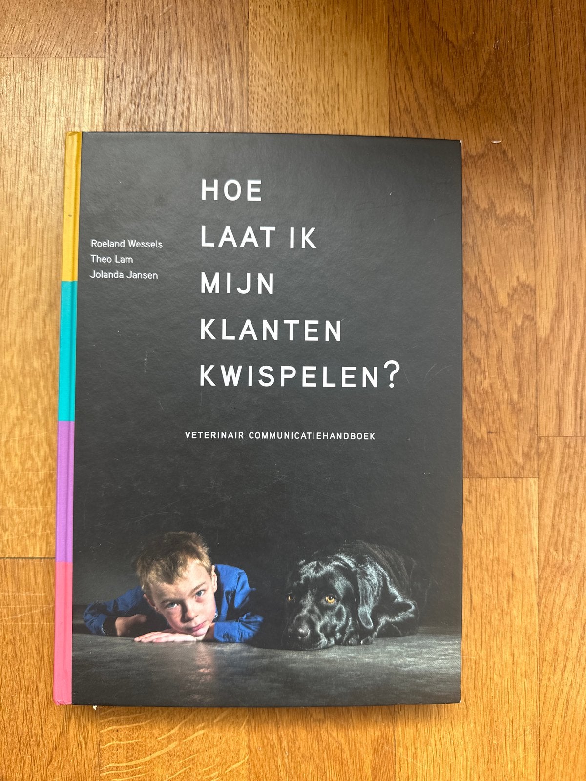Hoe laat ik mijn klanten kwispelen? Veterinair communicatie, Boeken, Ophalen of Verzenden, Gelezen, Nederland
