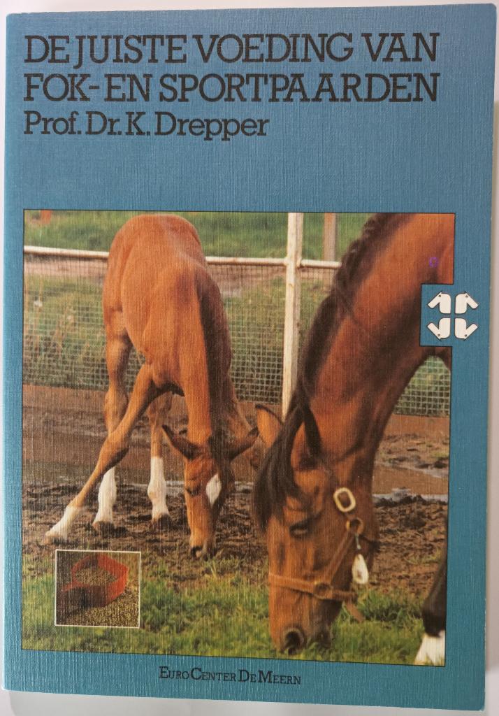 De juiste voeding van fok- en sportpaarden –  Dr. K. Drepper, Dieren en Toebehoren, Paarden en Pony's | Overige Paardenspullen