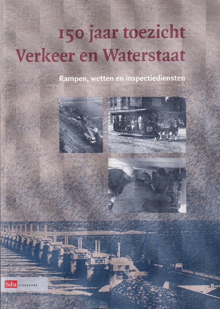 150 jaar toezicht Verkeer en Waterstaat: rampen, wetten en i, Gelezen, Maatschappij en Samenleving, Ophalen of Verzenden, Nederland