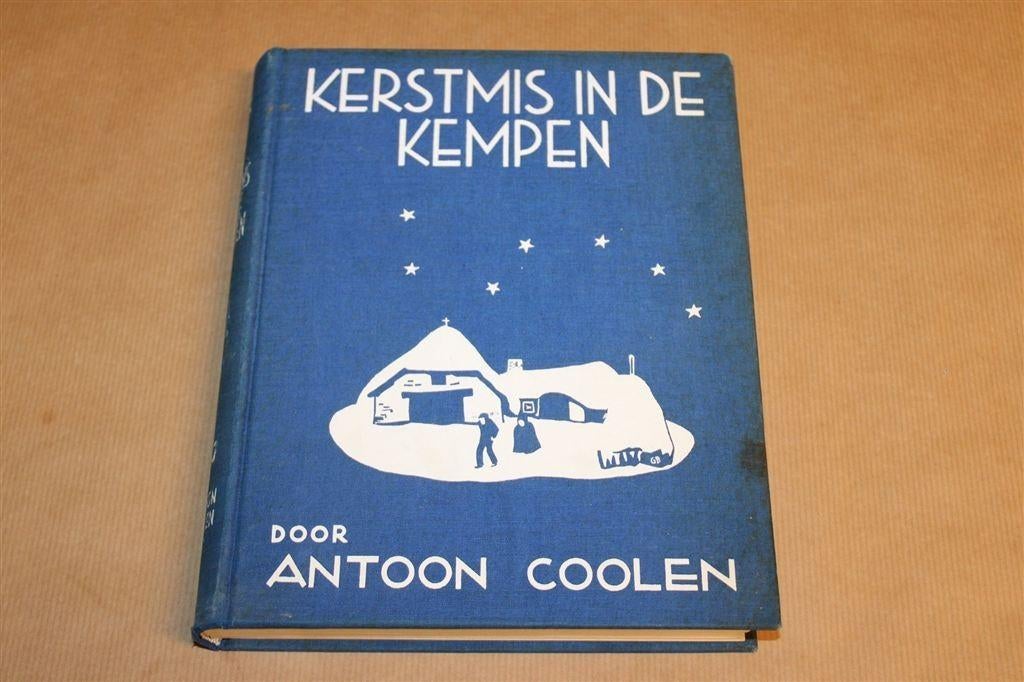 Kerstmis in de Kempen — Anton Coolen — 1e Druk 1937, Boeken, Ophalen of Verzenden, Gelezen