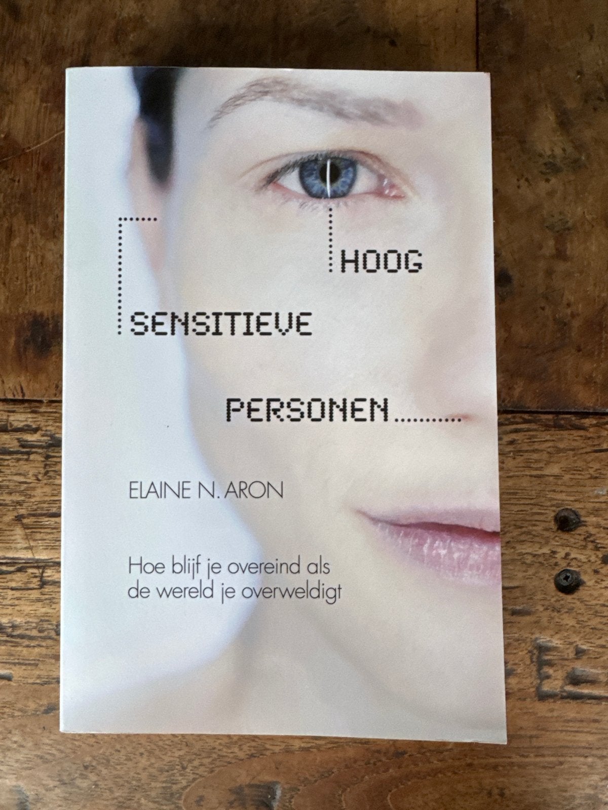 Hoog Sensitieve Personen - Elaine N. Aron, Boeken, Ophalen of Verzenden, Zo goed als nieuw, Klinische psychologie