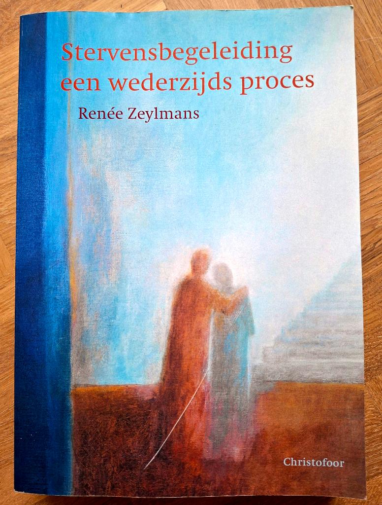Stervensbegeleiding een wederzijds proces., Ophalen of Verzenden, Zo goed als nieuw, Renee Zeylmans