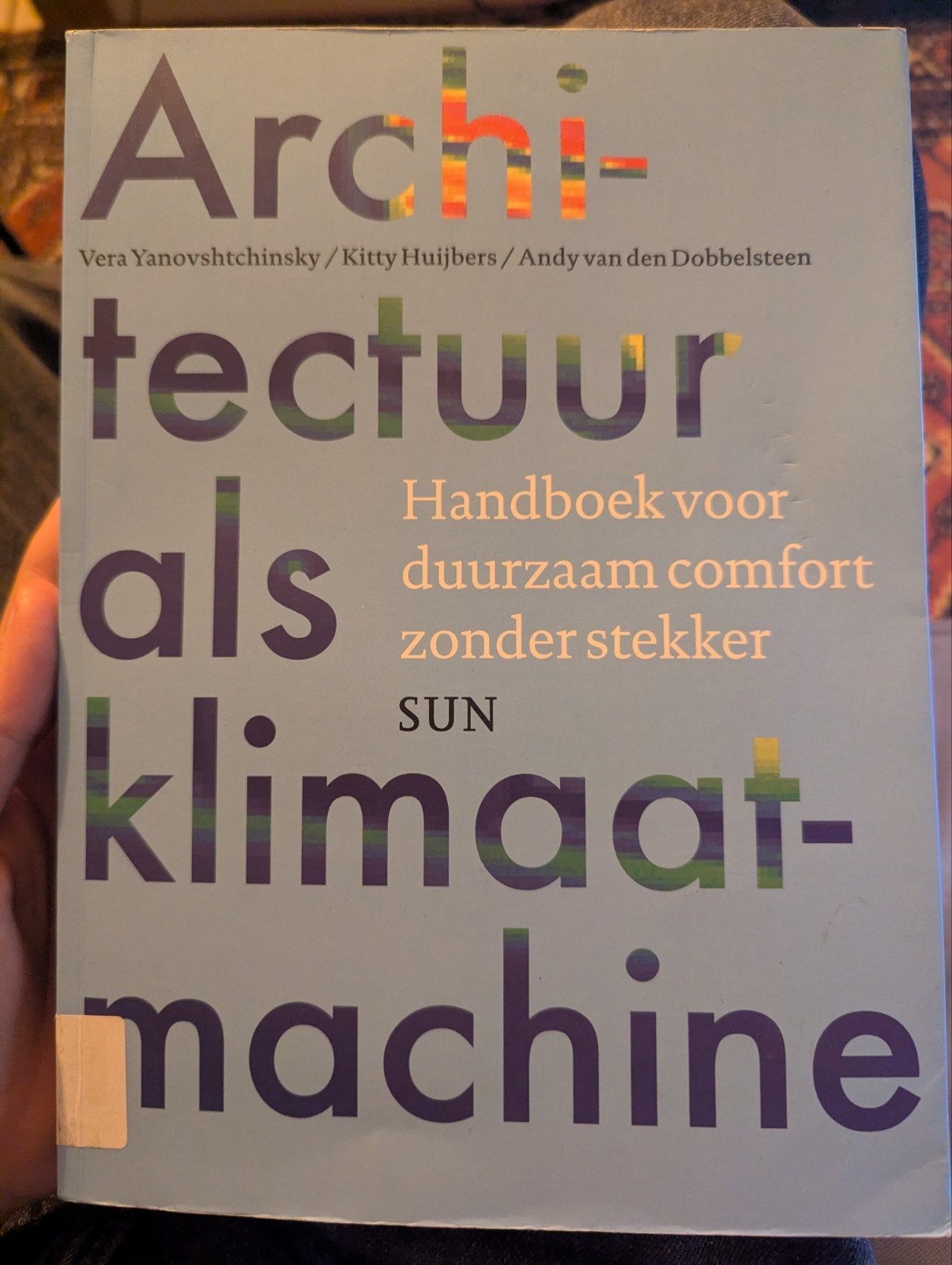 Architectuur als klimaatmachine, Boeken, Zo goed als nieuw, Vera Yanovshtchinsky, Kitty Huijbers, Andy van den Dobbelsteen, Beta