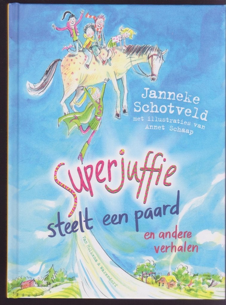 Superjuffie steelt een paard * Janneke Schotveld, Boeken, Ophalen of Verzenden, Gelezen, Fictie algemeen