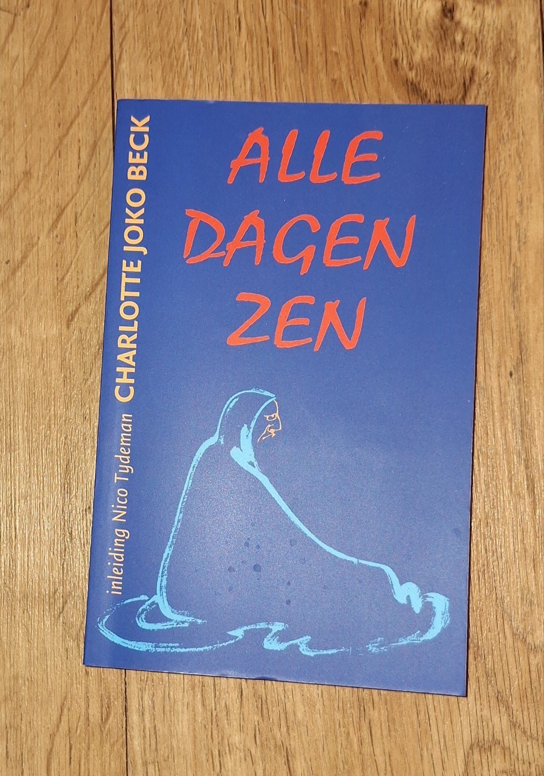 Alle Dagen Zen - Charlotte Joko Beck, Ophalen of Verzenden, Zo goed als nieuw