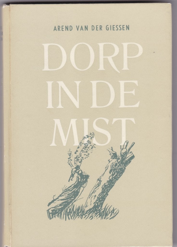 Giessen, Arend v. der - Dorp in de mist (streekroman), Ophalen of Verzenden, Gelezen, Giessen, Arend v. der