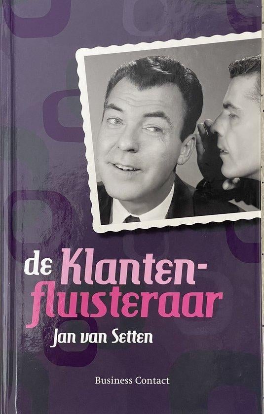 Jan van Setten De klantenfluisteraar, Boeken, Ophalen of Verzenden, Zo goed als nieuw, Spiritualiteit algemeen, Overige typen