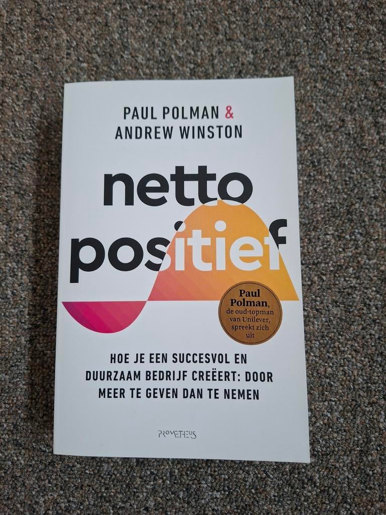 Netto positief - Paul Polman & Andrew Winston, Ophalen of Verzenden, Zo goed als nieuw