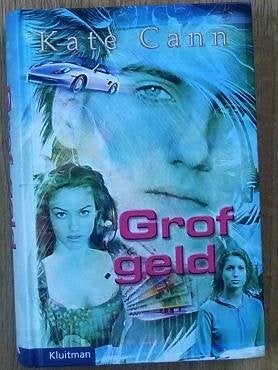 Grof geld - Kate Cann, Kate Cann, Ophalen of Verzenden, Zo goed als nieuw, Fictie