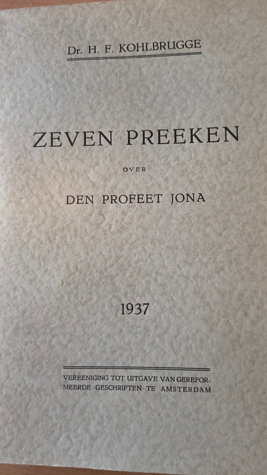 zeven preken van Dr HF Kohlbrugge, Dr HF Kohlbrugge, Christendom | Protestants, Ophalen of Verzenden, Zo goed als nieuw