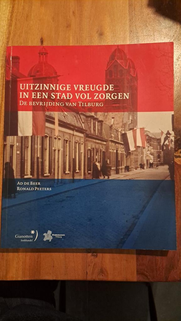 Uitzinnige Vreugde: De Bevrijding van Tilburg, Ophalen of Verzenden