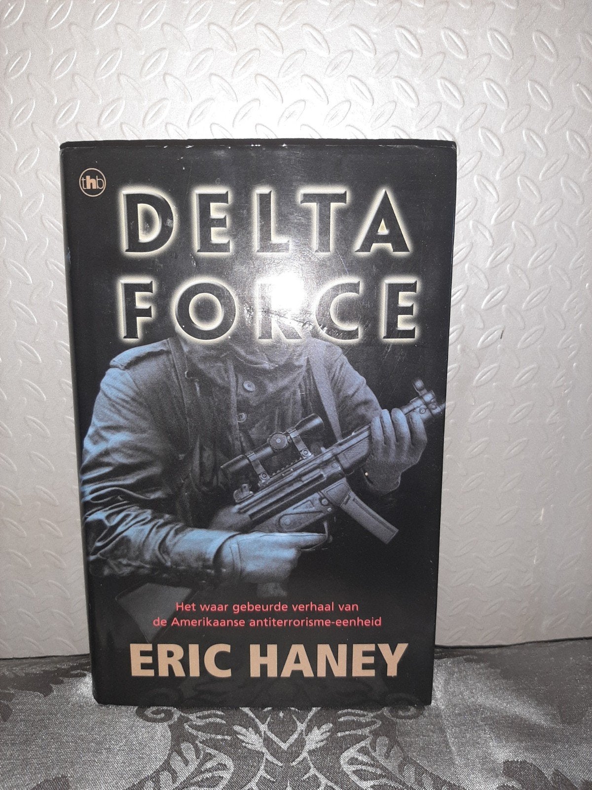 Delta Force - Het waargebeurde verhaal, Ophalen of Verzenden, Zo goed als nieuw, Eric Haney