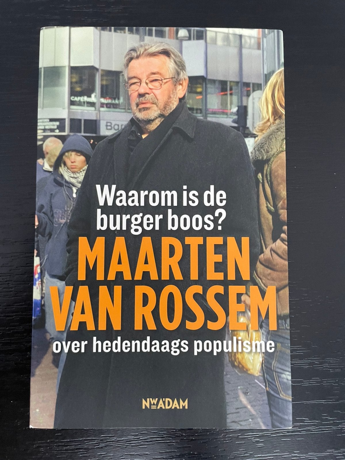 Maarten van Rossem - Waarom is de burger boos?, Europa, Maarten van Rossem, Ophalen of Verzenden, Zo goed als nieuw
