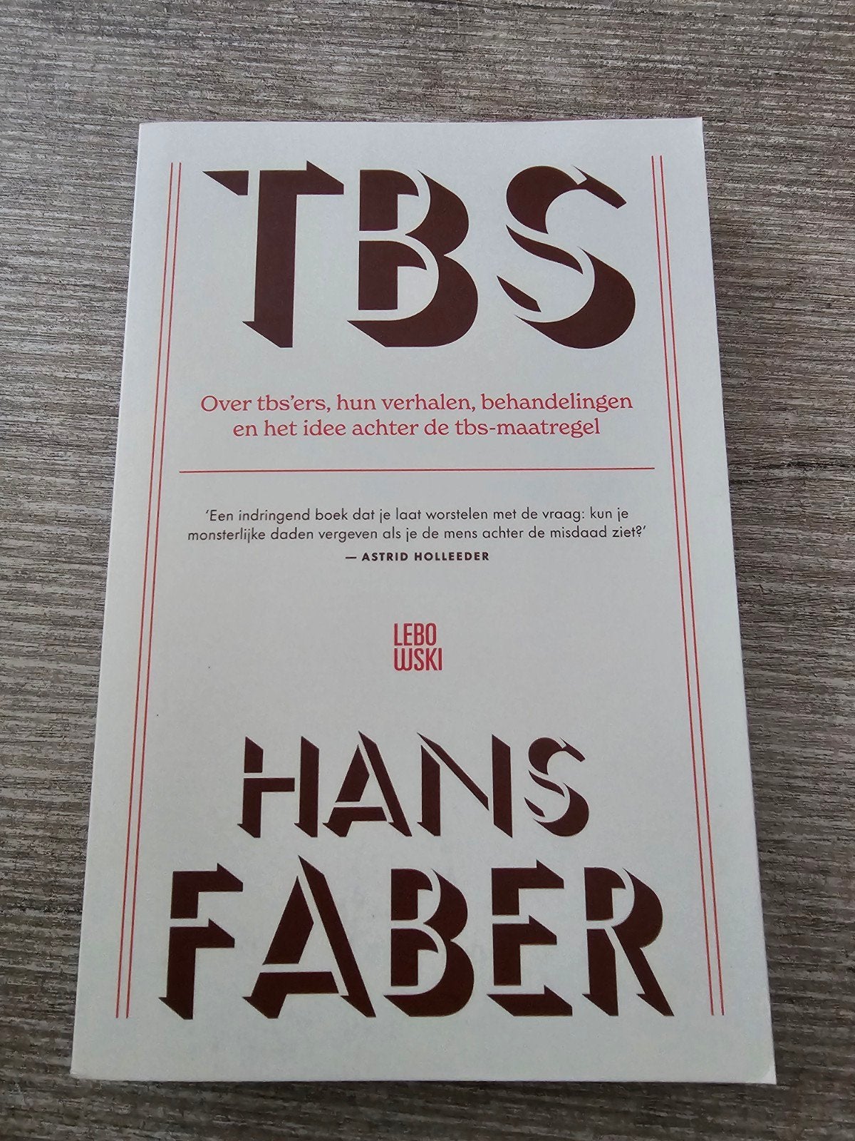 TBS: Over tbs'ers, hun verhalen en de tbs-maatregel, Boeken, Ophalen of Verzenden, Gelezen, Hans Faber
