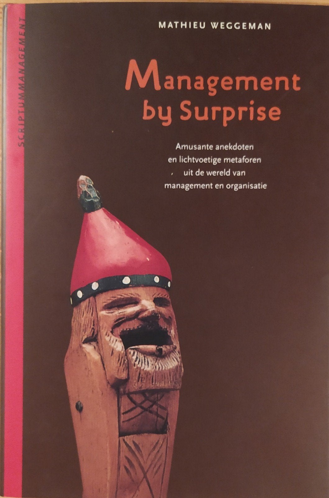 Management by Surprise - M. Weggeman, M. Weggeman, Ophalen of Verzenden, Management, Zo goed als nieuw