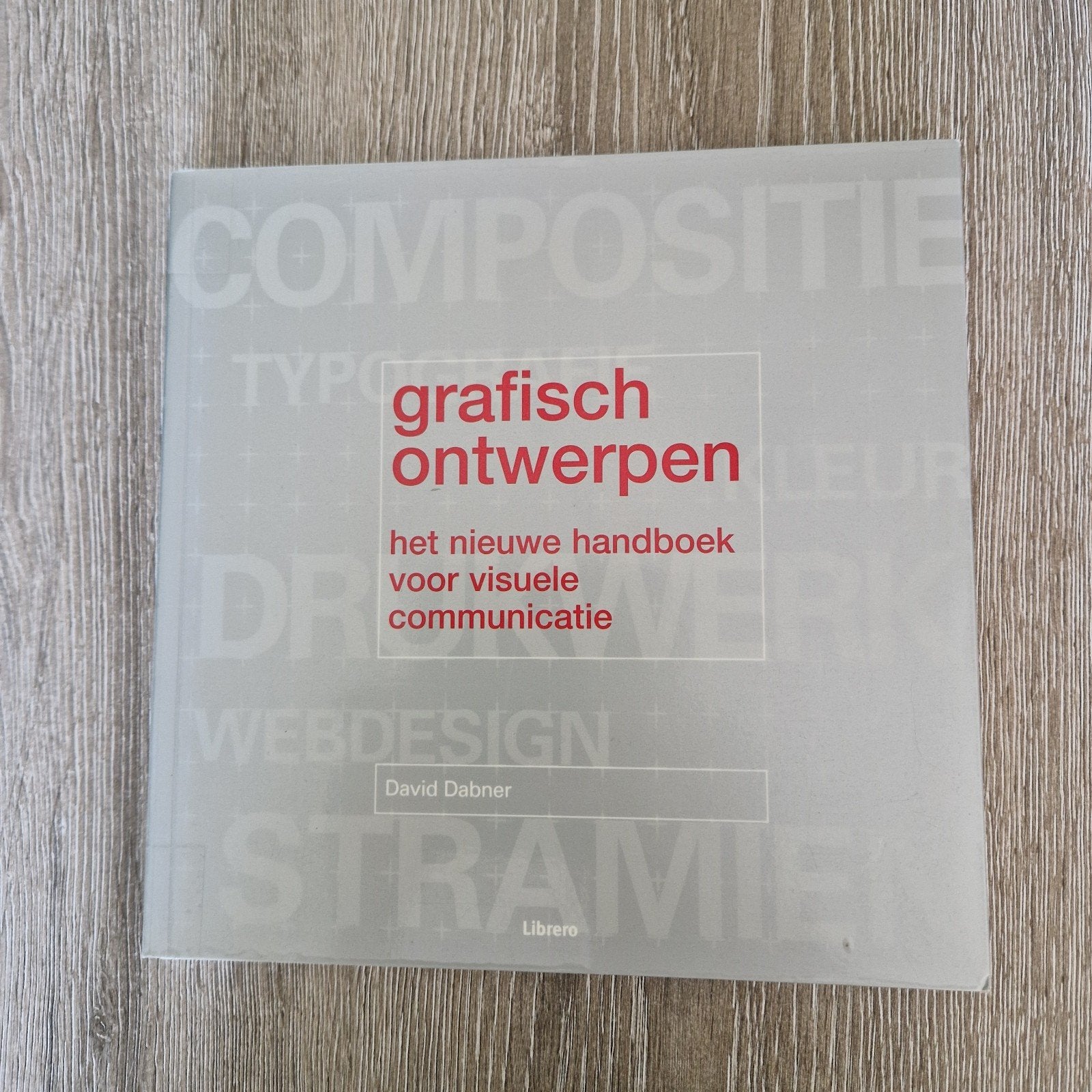 Grafisch Ontwerpen: Handboek Visuele Communicatie, Ophalen of Verzenden, Zo goed als nieuw, Overige onderwerpen, David Dabner