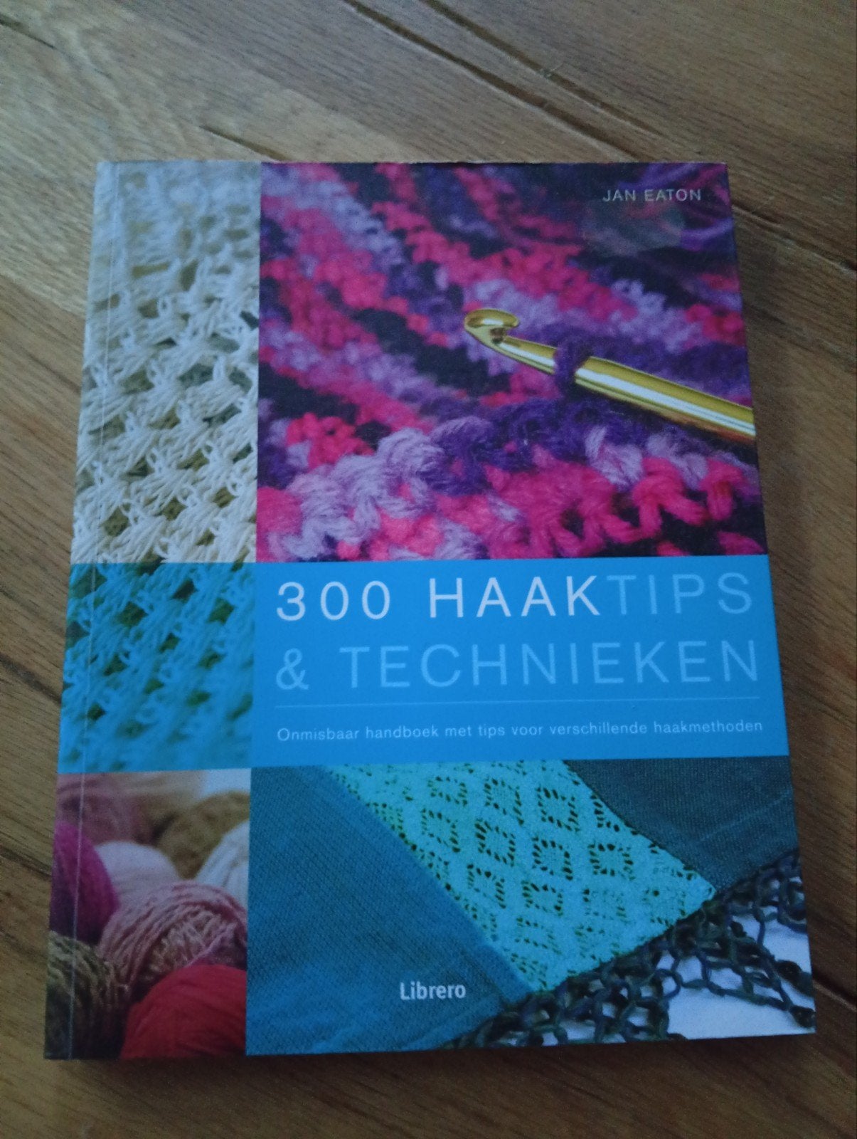300 Haaktips & Technieken - Jan Eaton, Breien en Haken, Ophalen of Verzenden, Jan Eaton, Zo goed als nieuw