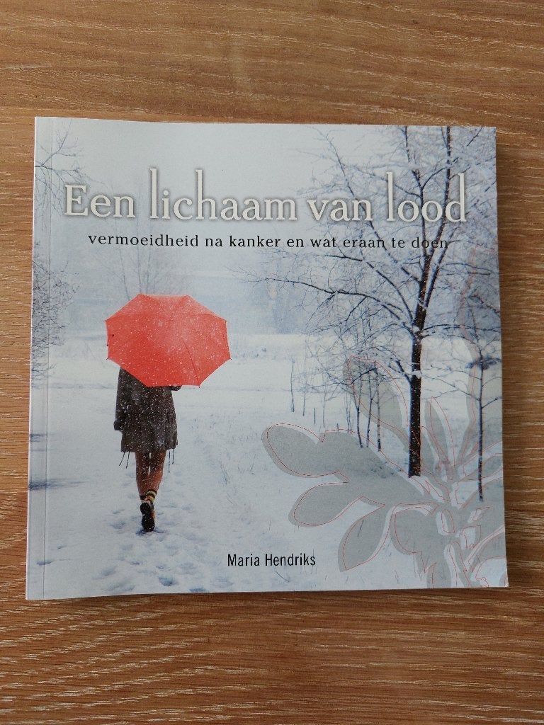 Een lichaam van lood vermoeidheid na kanker wat nu te doen, Ziekte en Allergie, Nieuw, Ophalen of Verzenden, Maria Hendriks